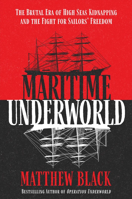 Maritime Underworld: The Brutal Era of High Seas Kidnapping and the Fight for Sailors’ Freedom