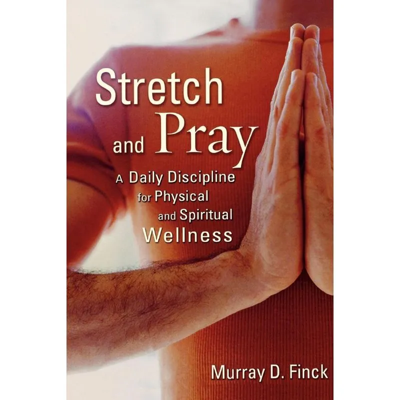 Stretch and Pray