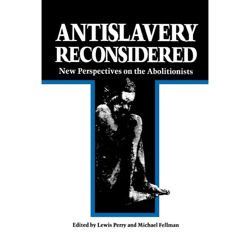 Antislavery Reconsidered