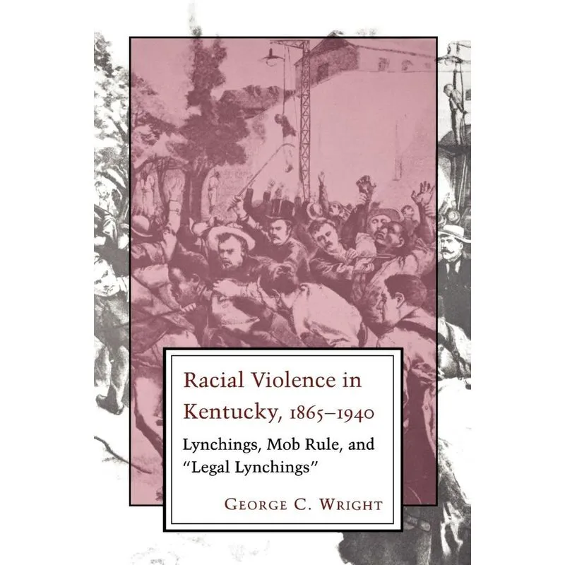 Racial Violence in Kentucky, 1865--1940