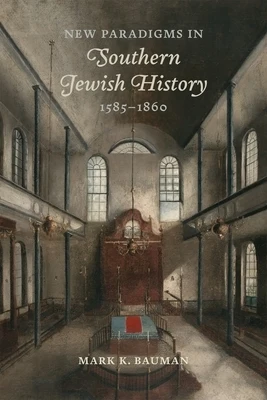 New Paradigms in Southern Jewish History, 1585-1860 Hardcover