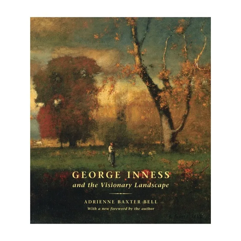 GEORGE INNESS AND THE VISIONARY LANDSCAPE
