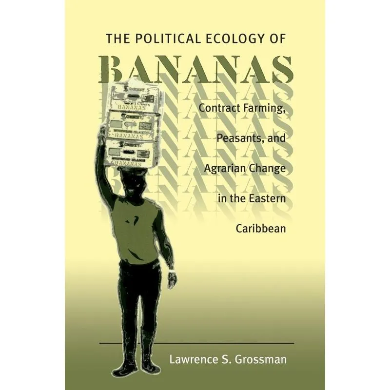 The Political Ecology of Bananas