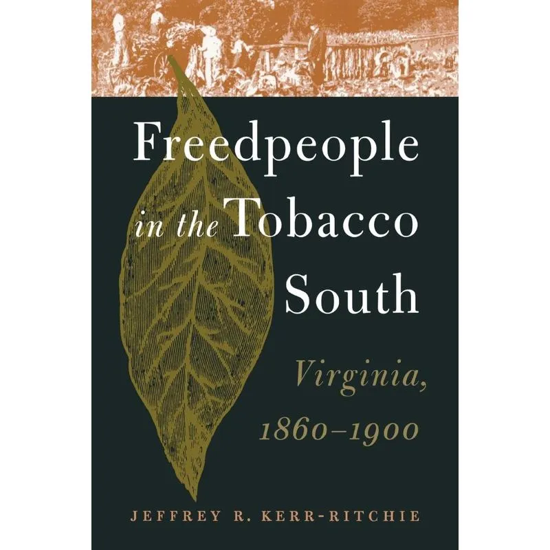 Freedpeople in the Tobacco South