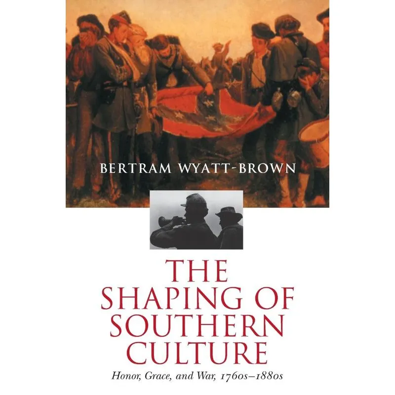 The Shaping of Southern Culture