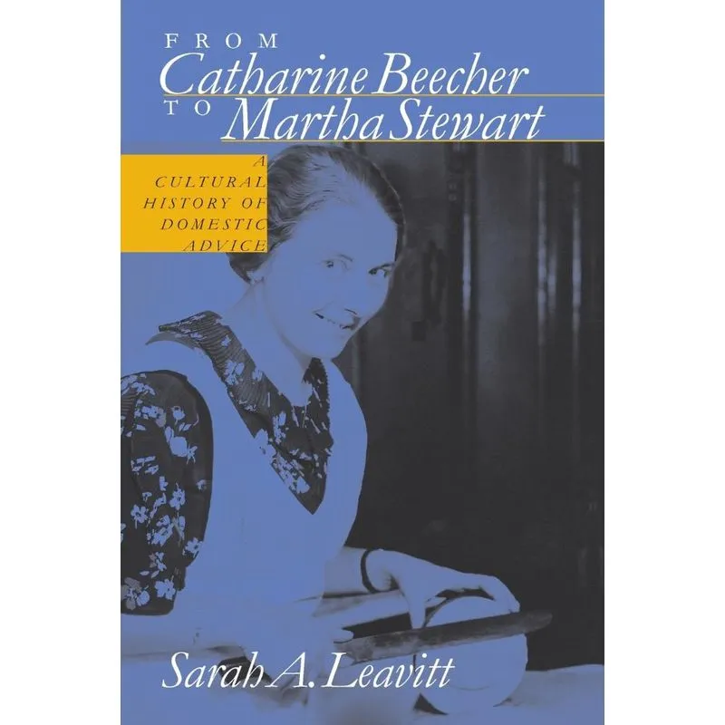 From Catharine Beecher to Martha Stewart