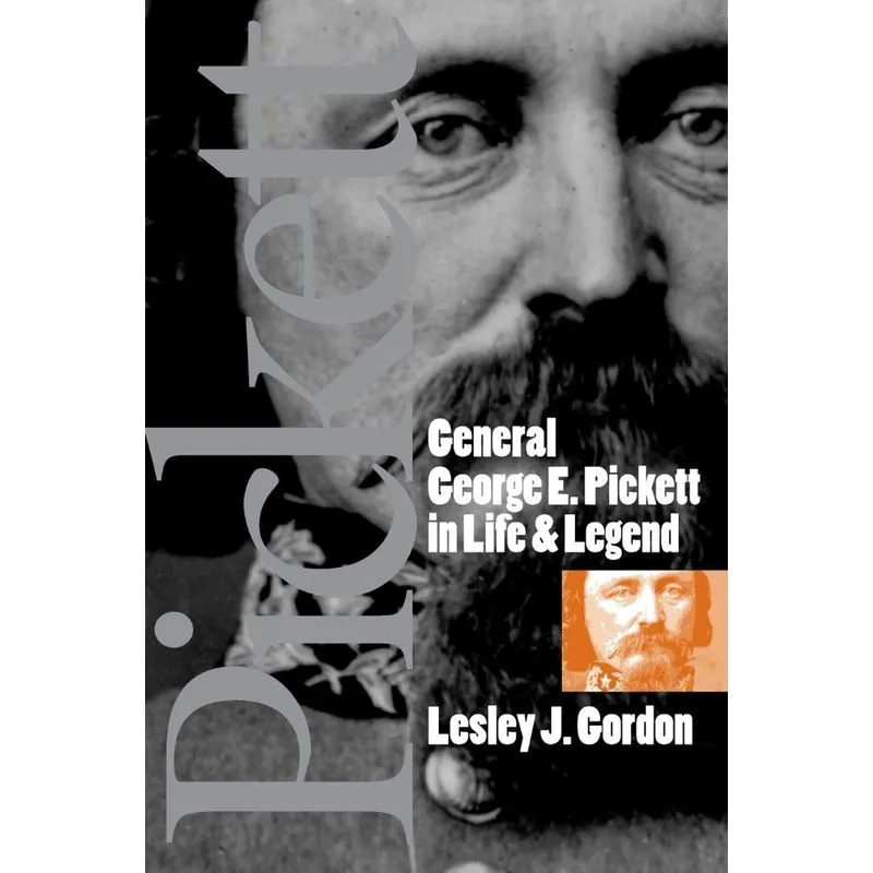 General George E. Pickett in Life and Legend