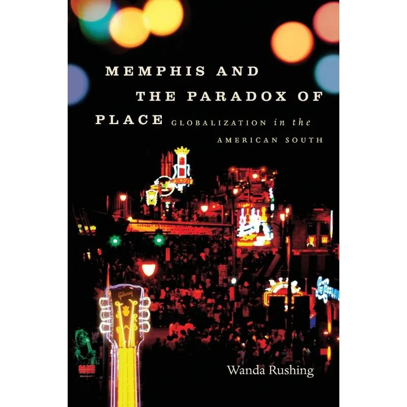 Memphis and the Paradox of Place