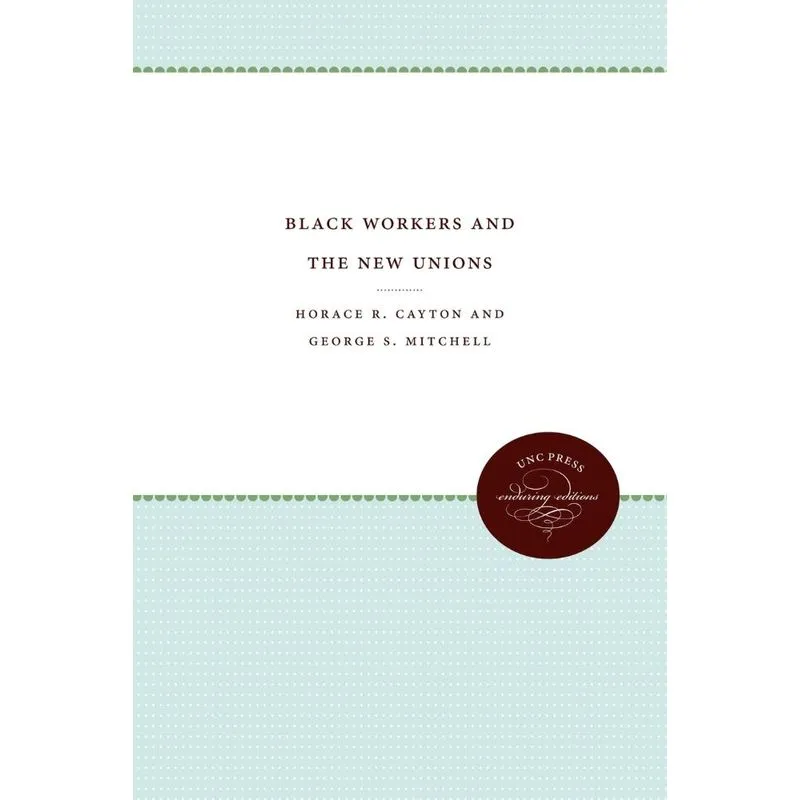 Black Workers and the New Unions