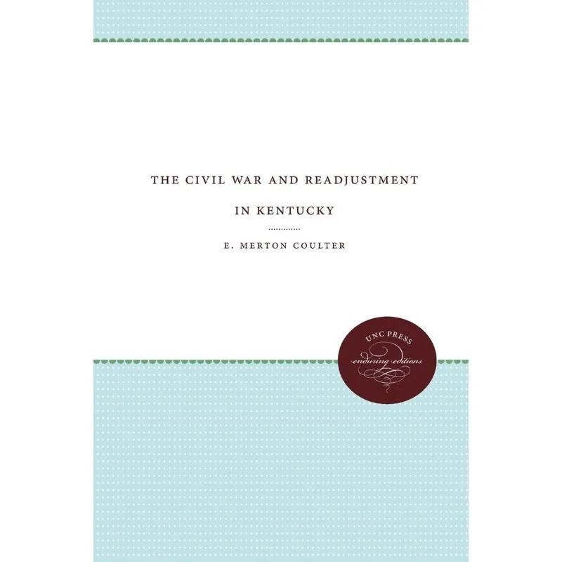 The Civil War and Readjustment in Kentucky