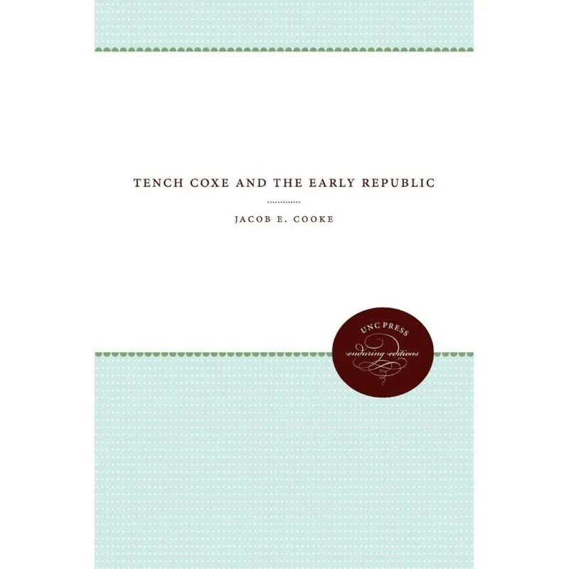 Tench Coxe and the Early Republic