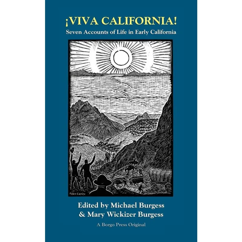 Viva California! Seven Accounts of Life in Early California