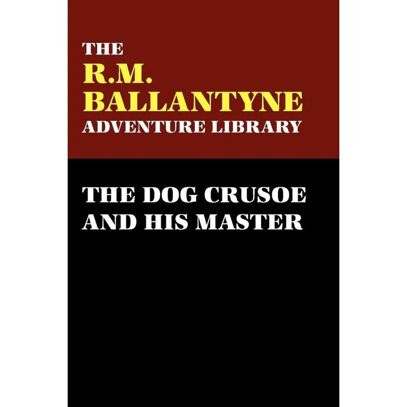 The Dog Crusoe and His Master