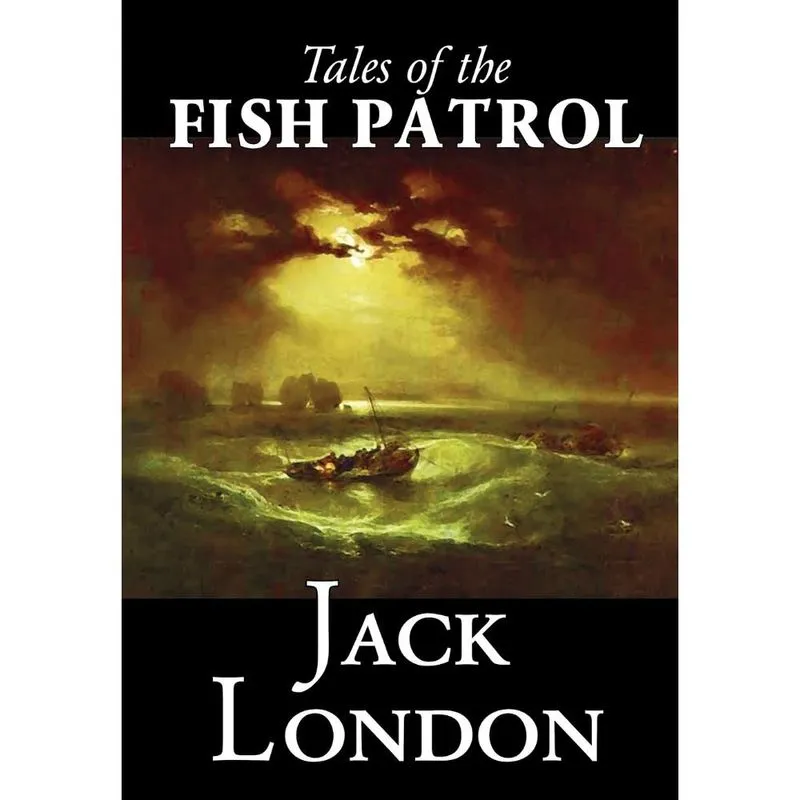 Tales of the Fish Patrol by Jack London, Fiction, Classics, Action & Adventure