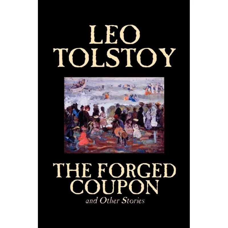 The Forged Coupon and Other Stories by Leo Tolstoy, Fiction, Short Stories
