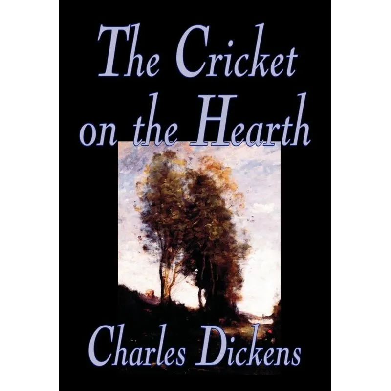 The Cricket on the Hearth by Charles Dickens, Fiction, Literary