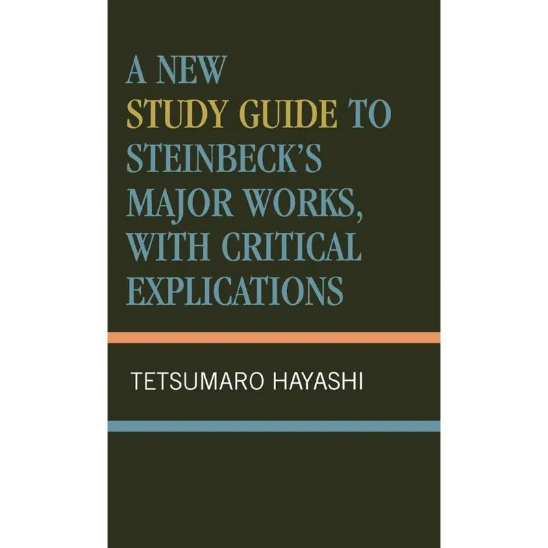 A New Study Guide to Steinbecks Major Works, with Critical