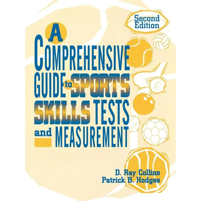 A Comprehensive Guide to Sports Skills Tests and Measuremen
