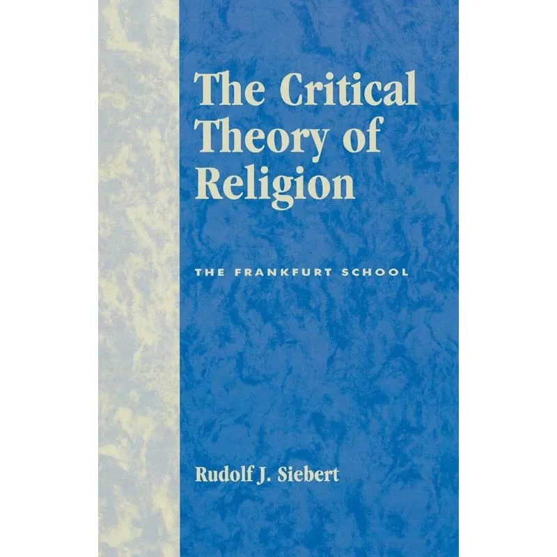 The Critical Theory of Religion