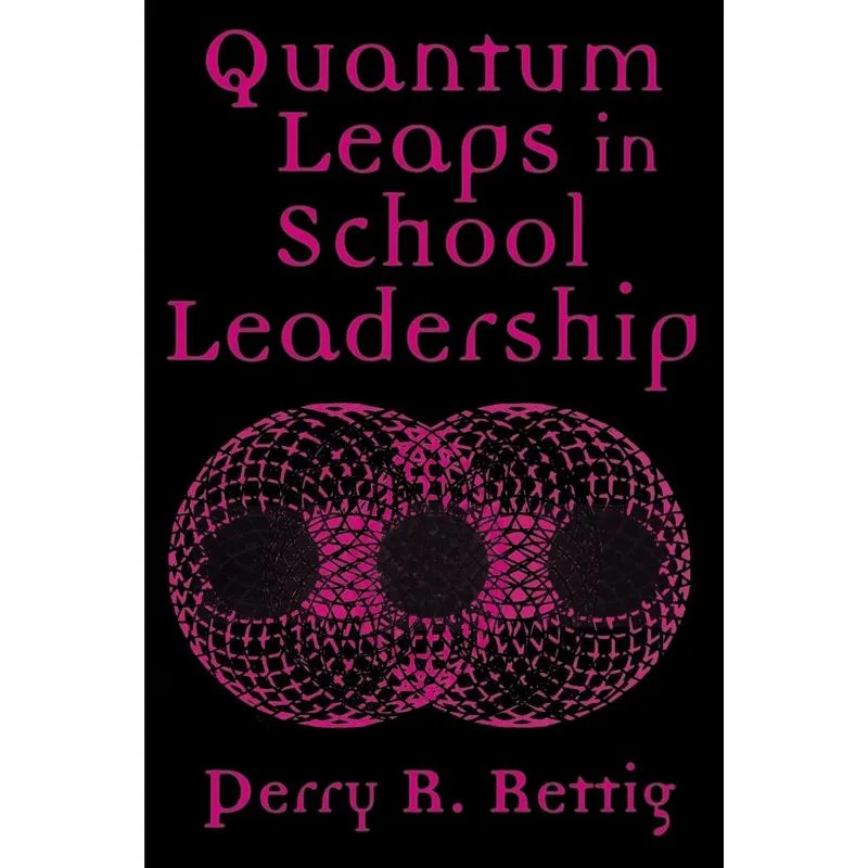 Quantum Leaps in School Leadership