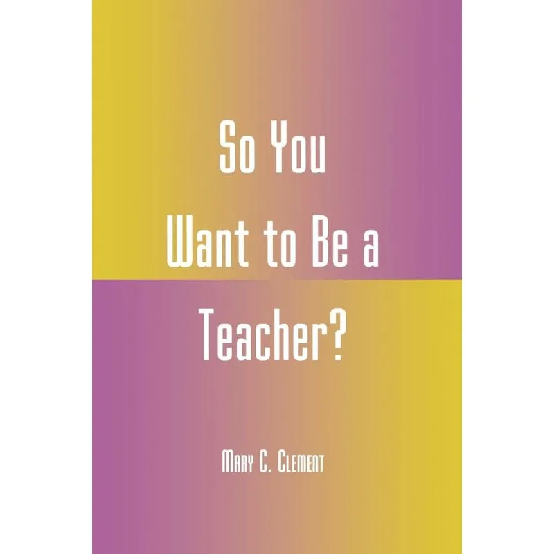 So You Want to Be a Teacher?