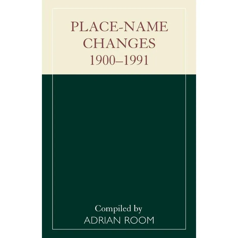 Place-Name Changes, 1900-1991