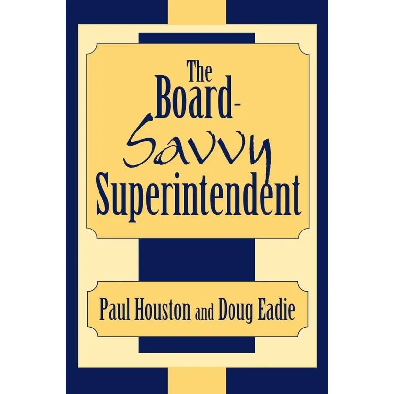 The Board-Savvy Superintendent