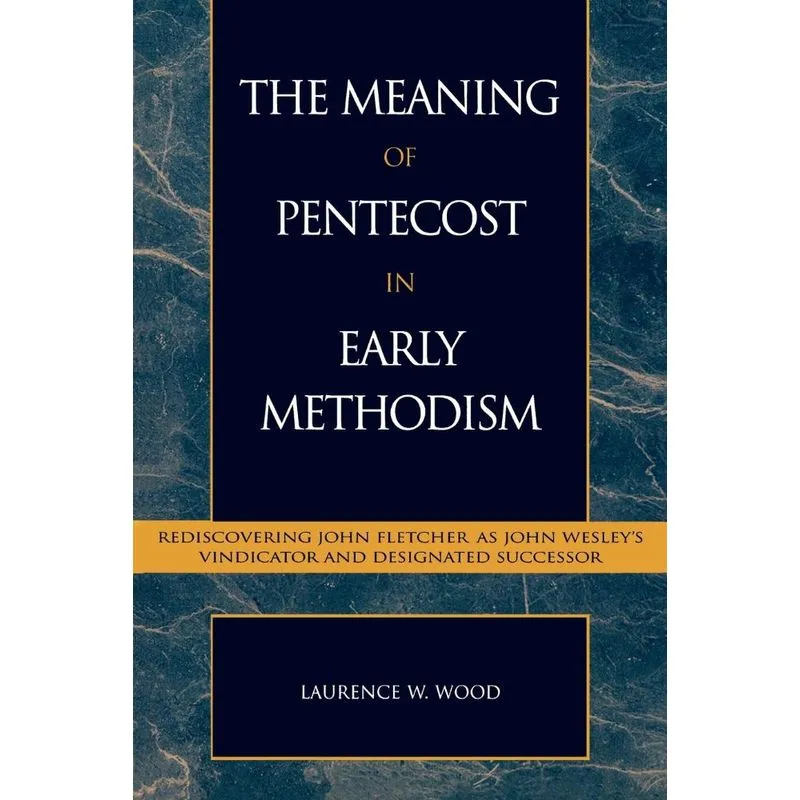 The Meaning of Pentecost in Early Methodism