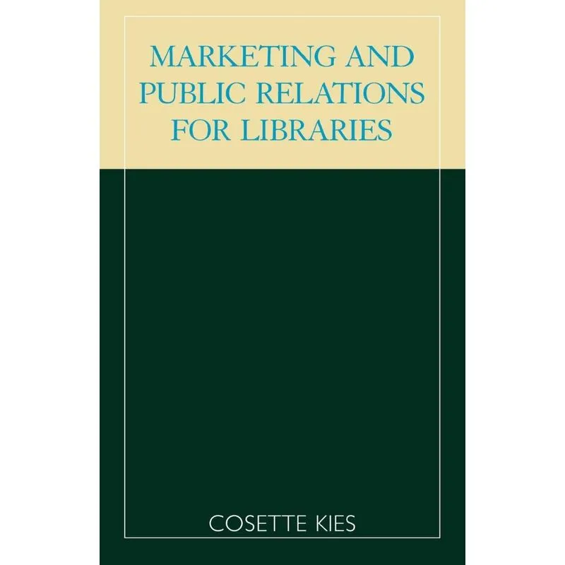 Marketing and Public Relations for Libraries