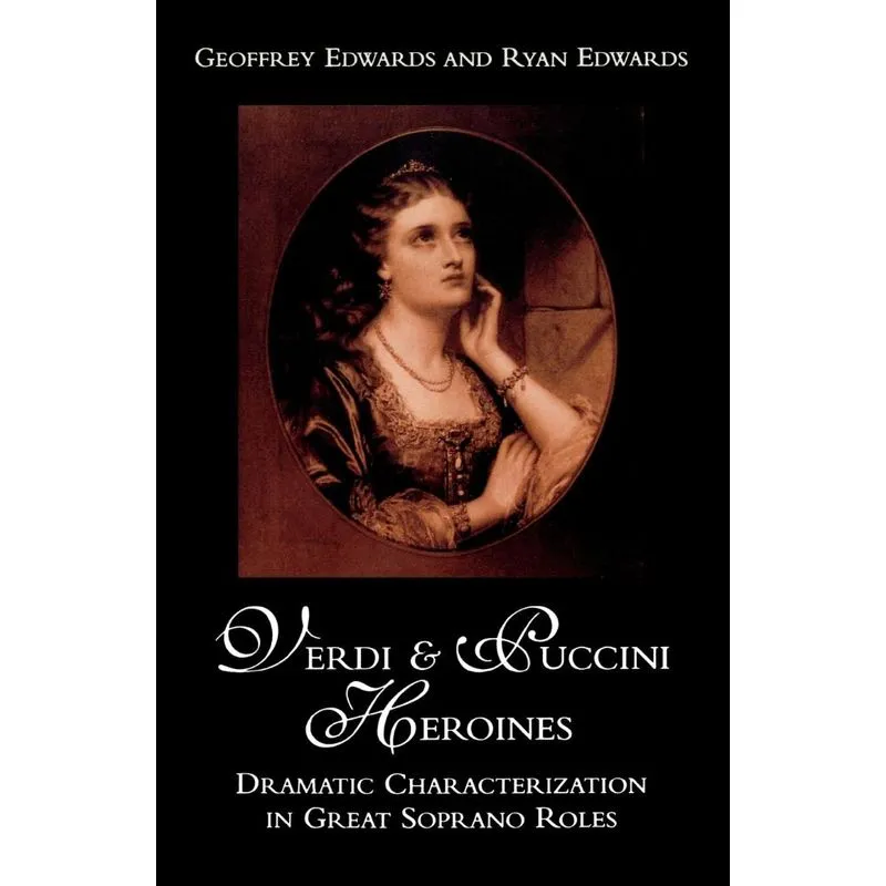 Verdi and Puccini Heroines