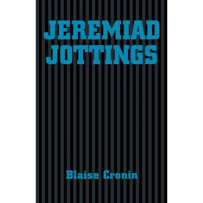 Jeremiad Jottings