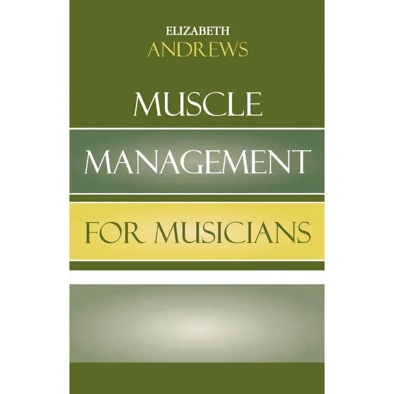 Muscle Management for Musicians
