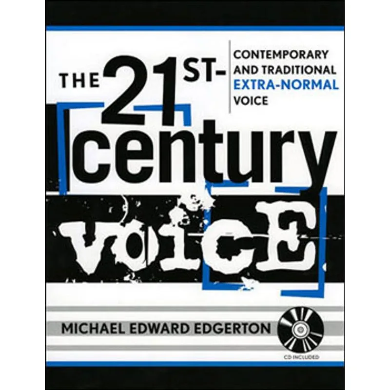 21ST CENTURY VOICE,THE - CONTEMPORARY AND TRADITIONAL EXTRA-NORMAL VOICE