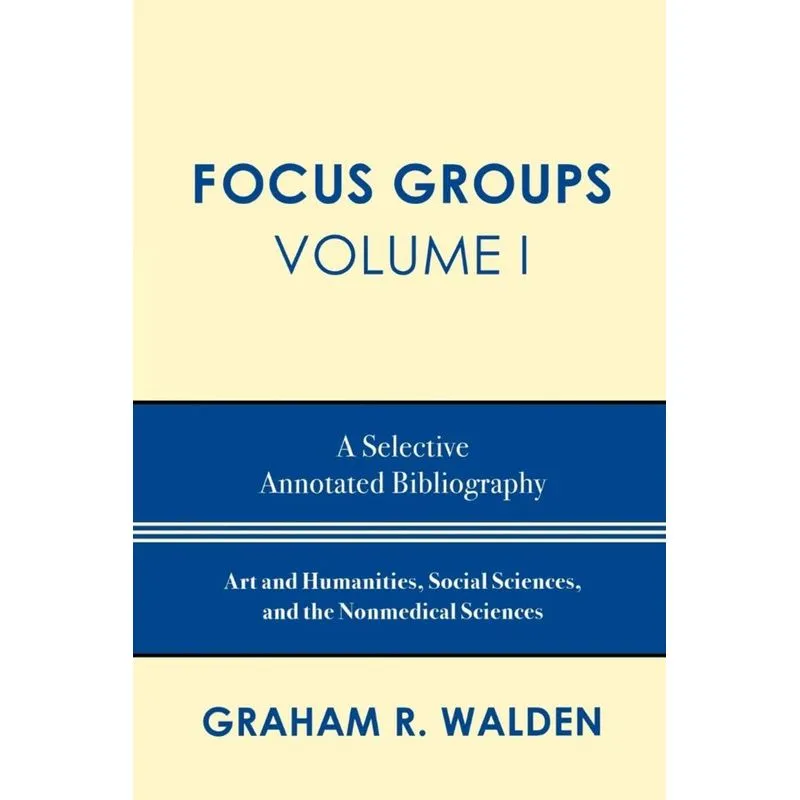 Focus Groups, Volume I