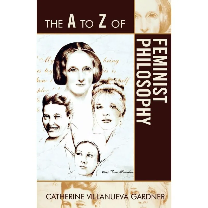 A to Z of Feminist Philosophy