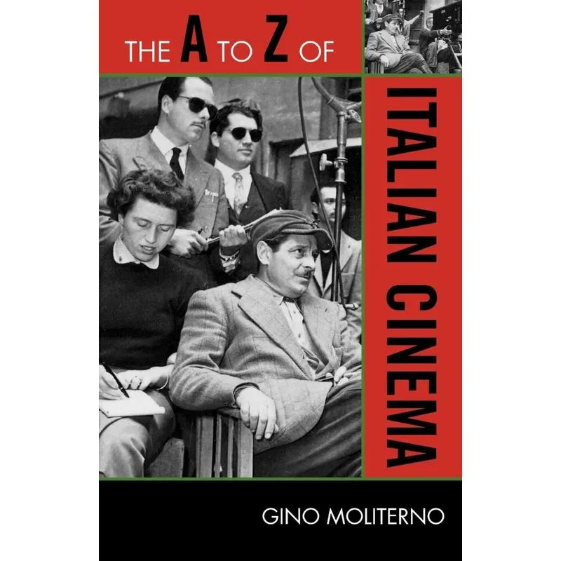 The A to Z of Italian Cinema. The A to Z of Italian Cinema