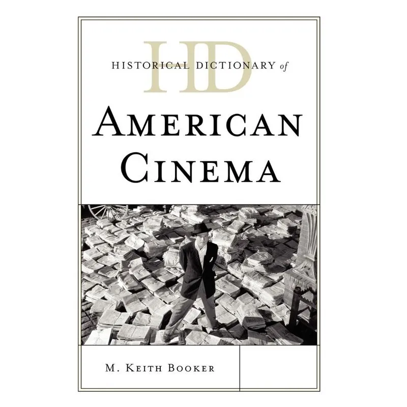 Historical Dictionary of American Cinema