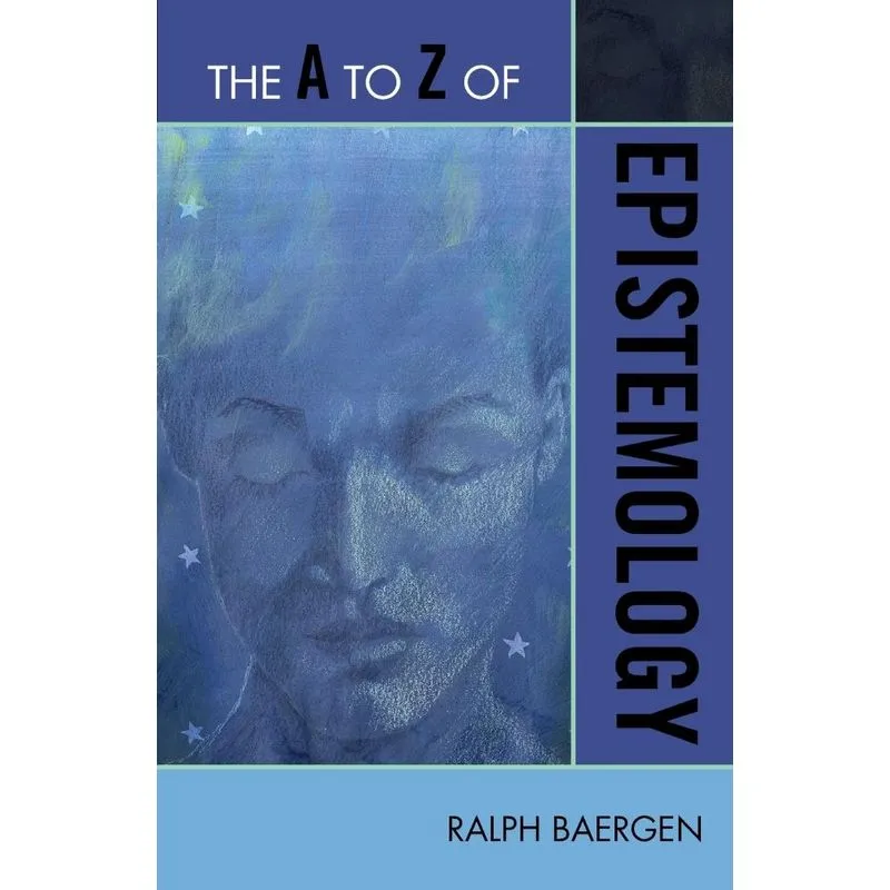 A to Z of Epistemology