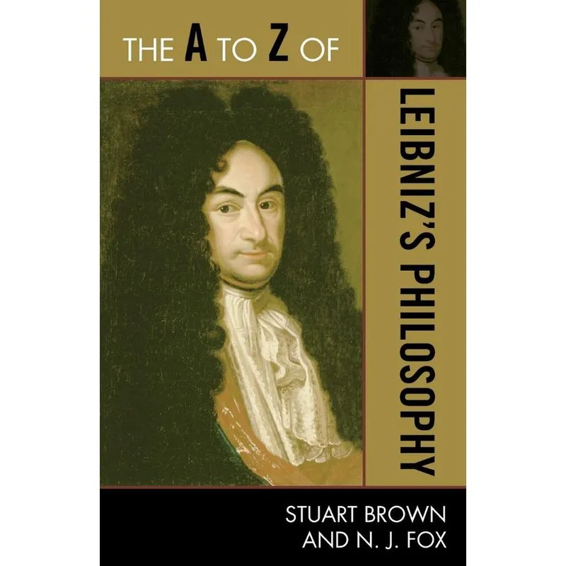 A to Z of Leibnizs Philosophy