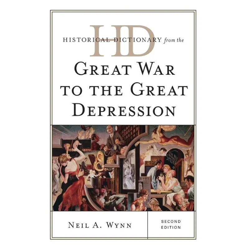 Historical Dictionary from the Great War to the Great Depression, Second Edition
