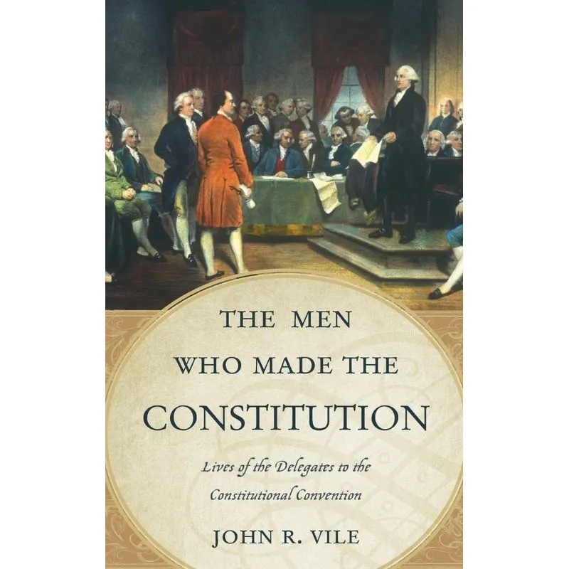 The Men Who Made the Constitution