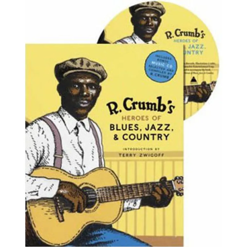 R. CRUMB'S HEROES OF BLUES, JAZZ AND COUNTRY