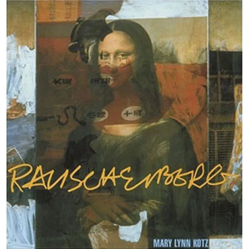 RAUSCHENBERG - ART AND LIFE