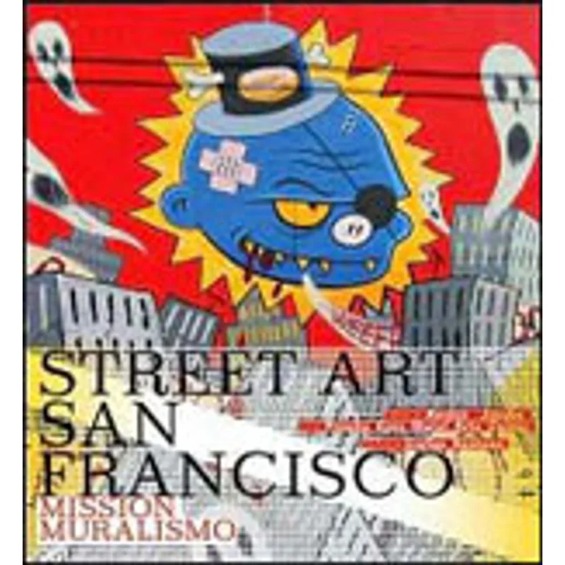STREET ART SAN FRANCISCO - MISSION MURALISMO