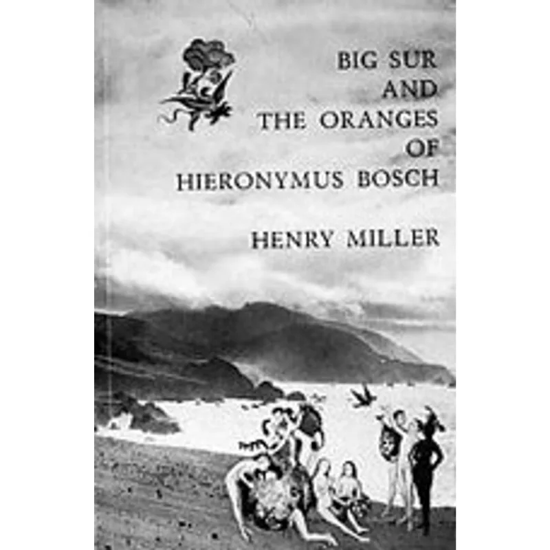 BIG SUR AND THE ORANGES OF HIERONYMUS BOSCH
