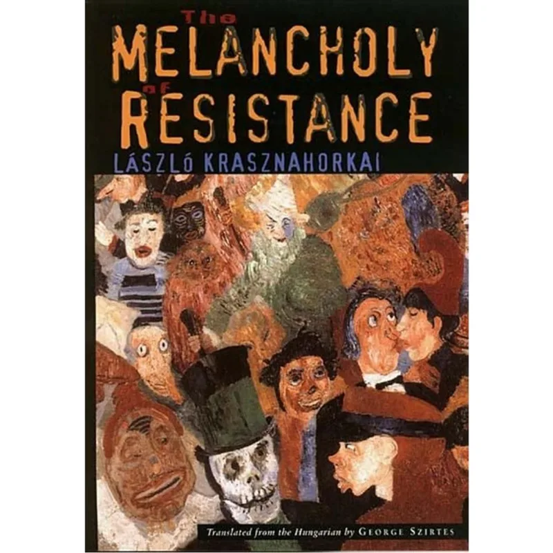 THE MELANCHOLY OF RESISTANCE