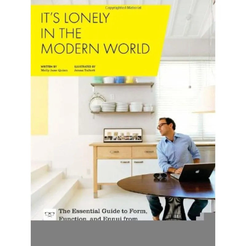 IT'S LONELY IN THE MODERN WORLD