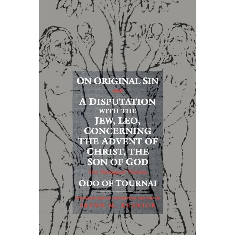 On Original Sin and a Disputation with the Jew, Leo, Concerning the Advent of Christ, the Son of God