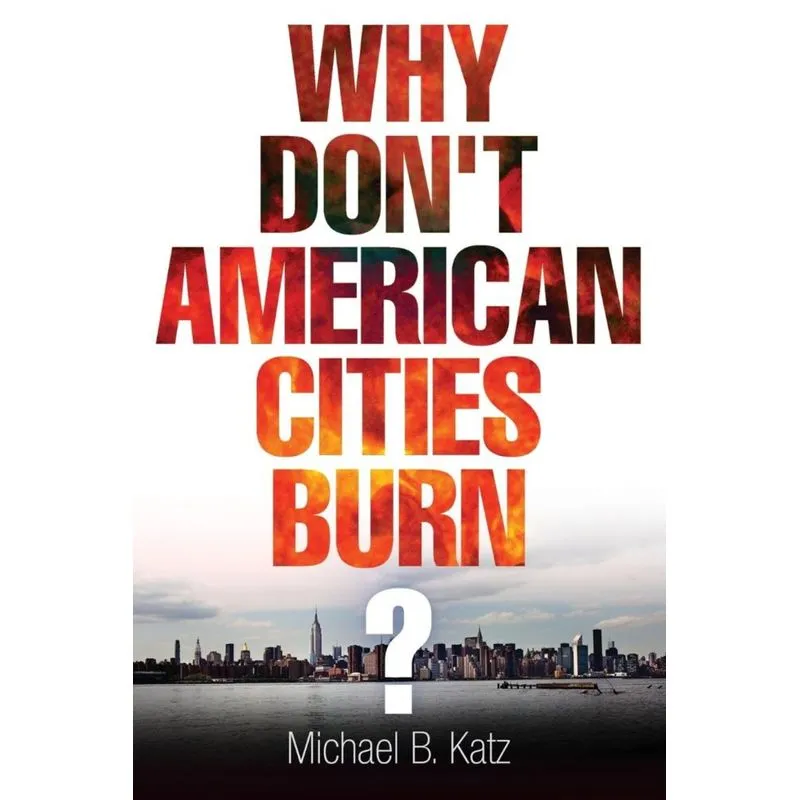 Why Dont American Cities Burn?