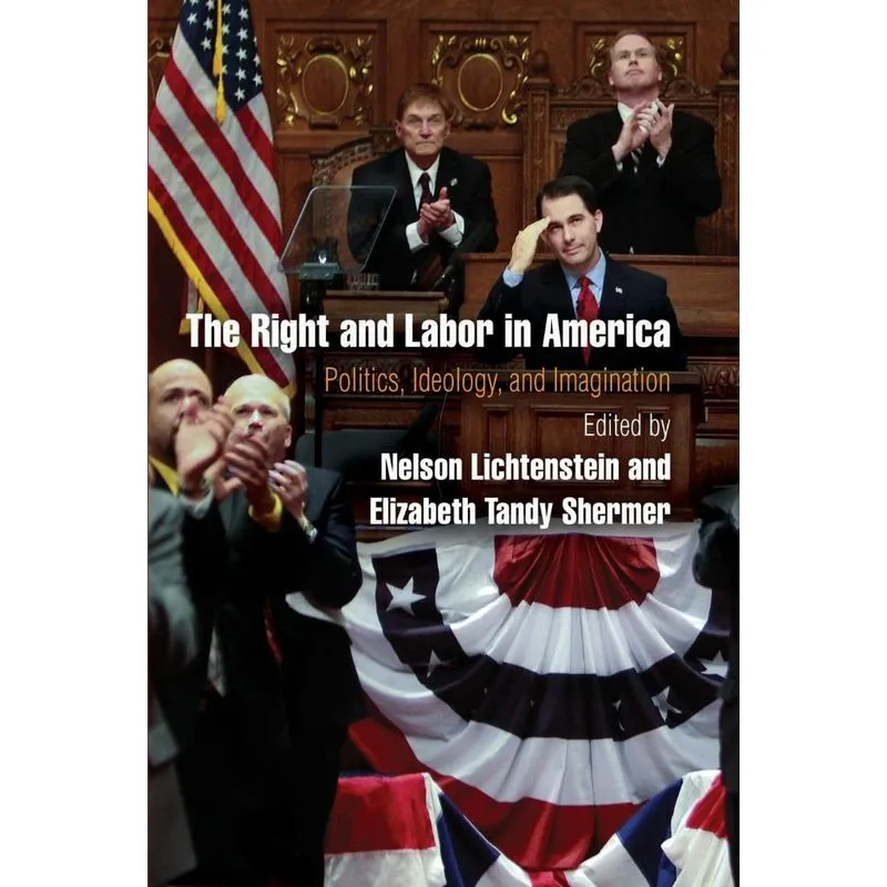 The Right and Labor in America